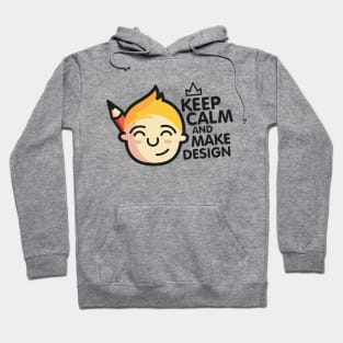 Keep calm and make design! Hoodie